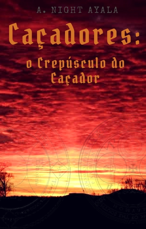 A Night Ayala. Caçadores.