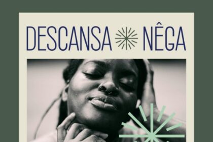 Fundo Agbara lança edital inovador "Descansa Nêga", oferecendo férias para mulheres negras
