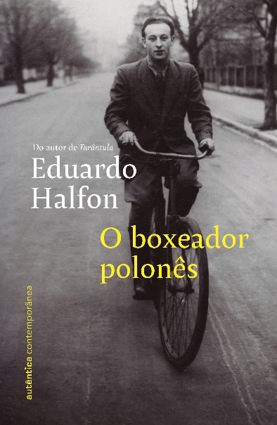 Eduardo Halfon, autor de um dos projetos literários mais singulares da literatura contemporânea, lança O boxeador polonês no Brasil